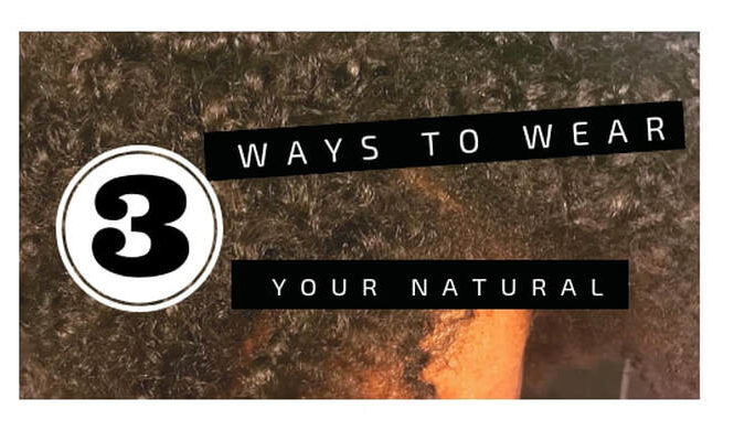 3-ways-to-wear-your-natural